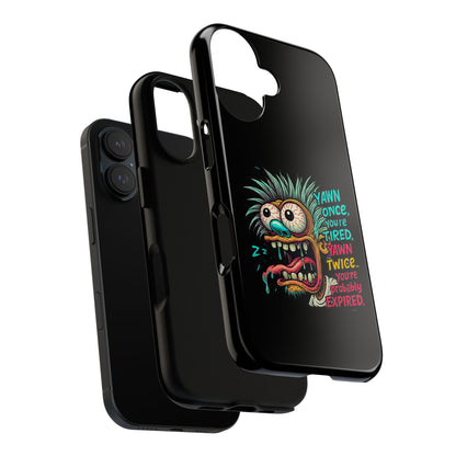 Phone Case — 'Yawn Once You're Tired, Yawn Twice You're Probably Expired' Retro Monster Graphic
