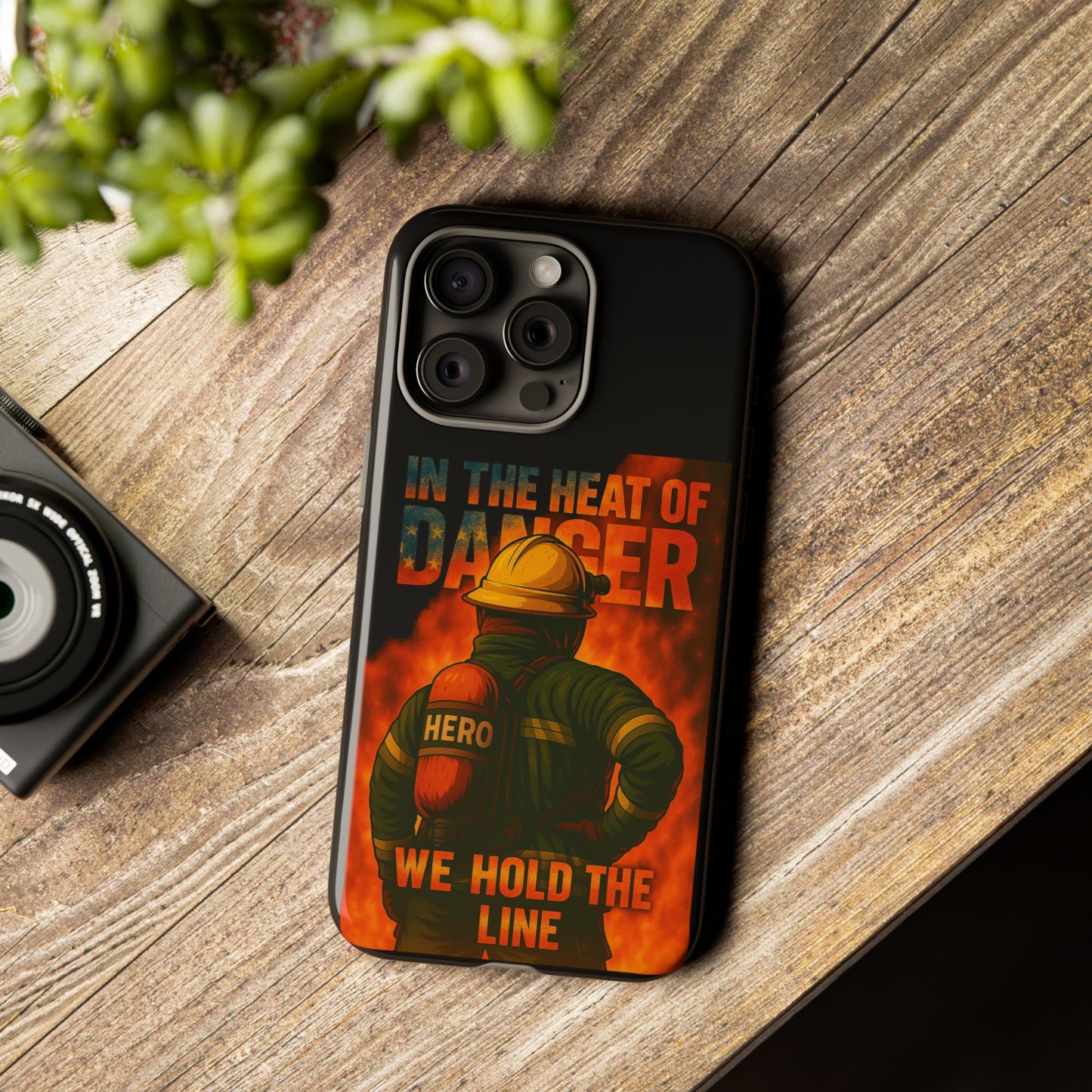 Firefighter Phone Case — "In the Heat of Danger We Hold the Line" Tough Protective Case