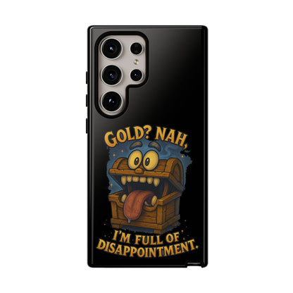 Phone Case — “Gold? Nah, I’m Full of Disappointment” Funny Treasure Chest Design