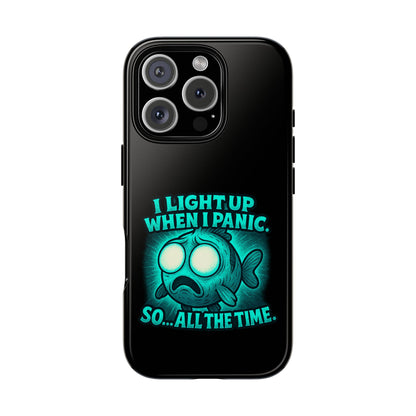 Phone Case — "I Light Up When I Panic" Glow Fish Anxiety Phone Case