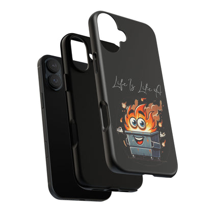 Cute Flaming Dumpster Phone Case — "Life Is Lit" Funny Burnout Phone Cover