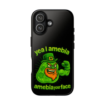 Phone Case – “Yea I Amebia, Amebia Your Face” St. Patrick’s Day Funny Amoeba Design