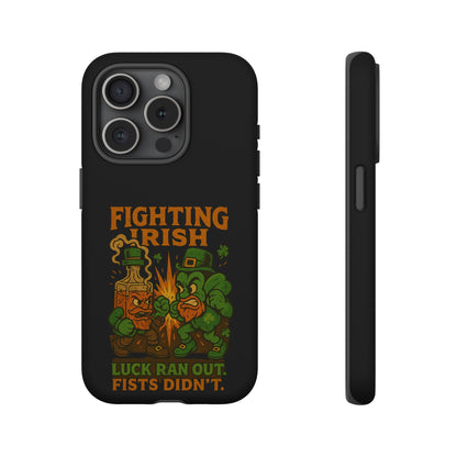 Phone Case — "Fighting Irish: Luck Ran Out, Fists Didn’t" St. Patrick’s Protective Cover