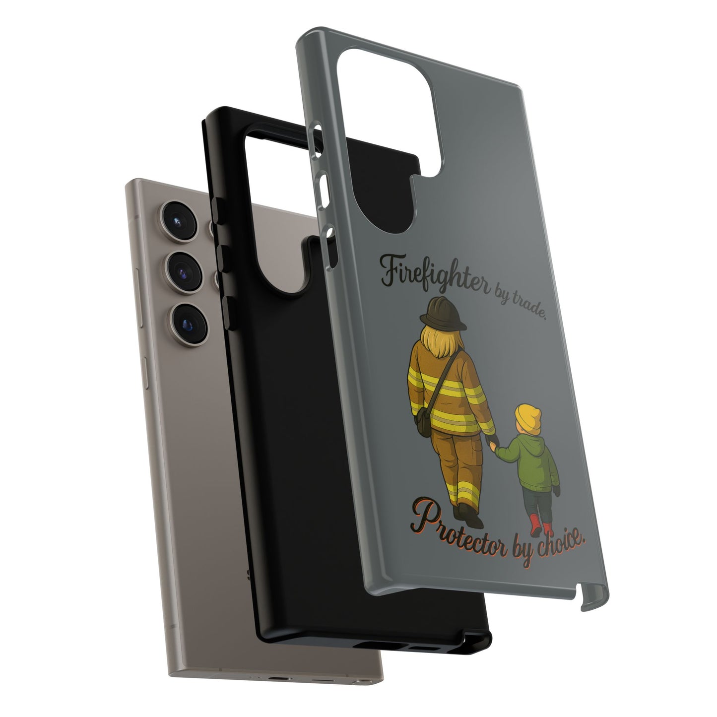 Firefighter Protector Phone Case — “Firefighter by trade, Protector by choice”