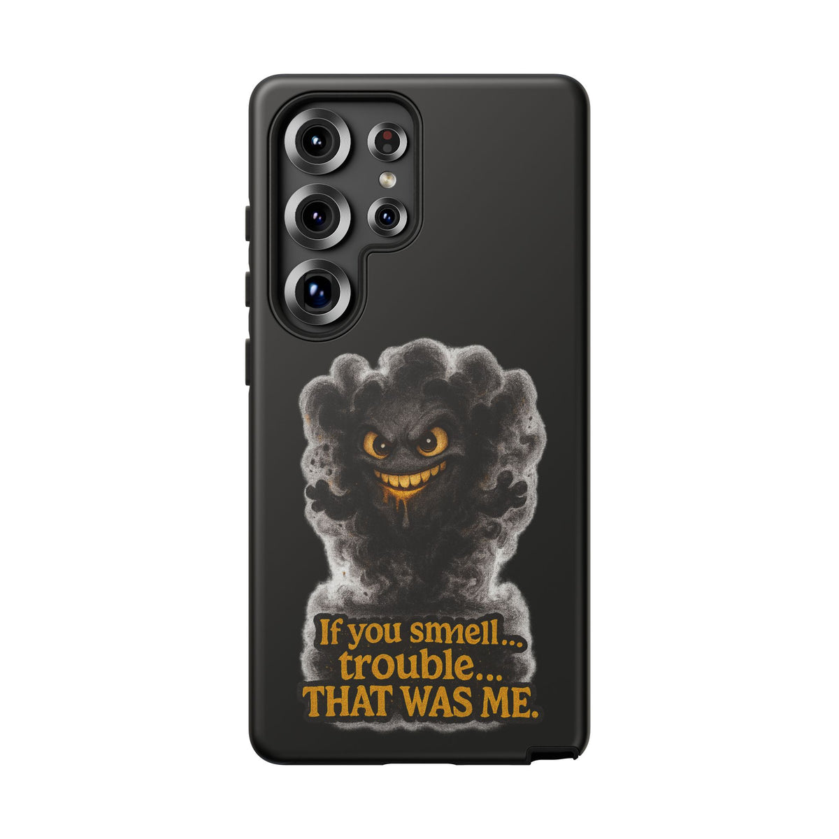 Phone Case — "If You Smell Trouble... THAT WAS ME" Smoky Mischief Protective Case