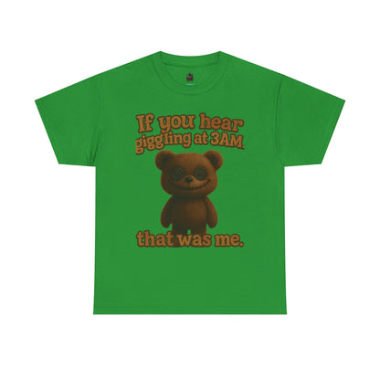 If You Hear Laughing at 3AM teddy bear T-Shirt | Creepy Cute Graphic Tee