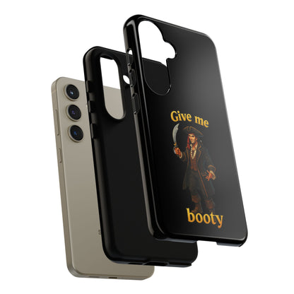 Phone Case — 'Give Me Booty' Pirate Graphic Protective Case