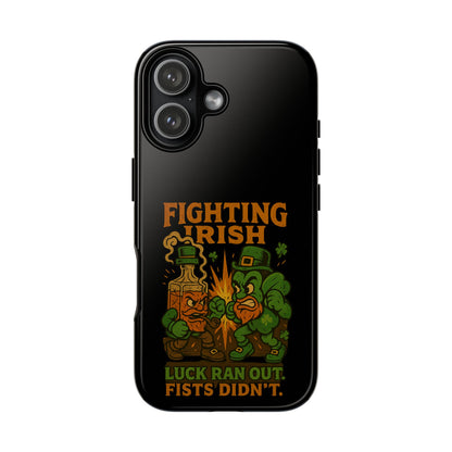 Phone Case — "Fighting Irish: Luck Ran Out, Fists Didn’t" St. Patrick’s Protective Cover