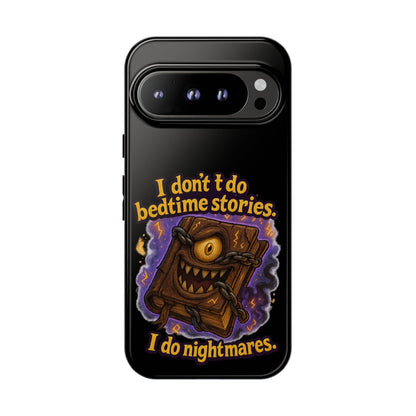 Phone Case — "I Don't Do Bedtime Stories, I Do Nightmares" Horror Book Design
