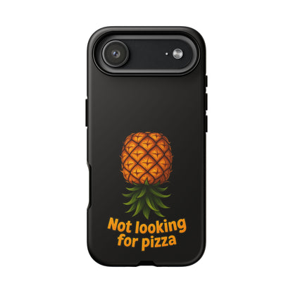 Phone Case — Tropical Pineapple "Not looking for pizza" Protective Cover