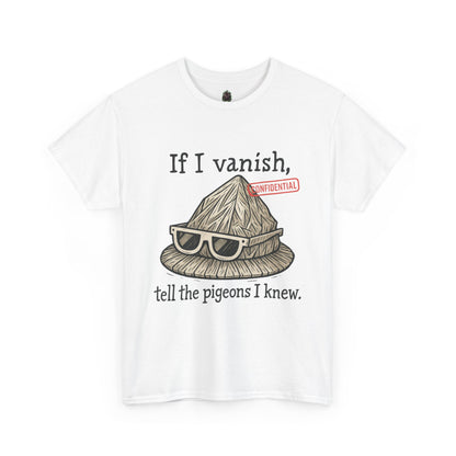 If I Vanish, Tell the Pigeons – Tinfoil Hat Tee