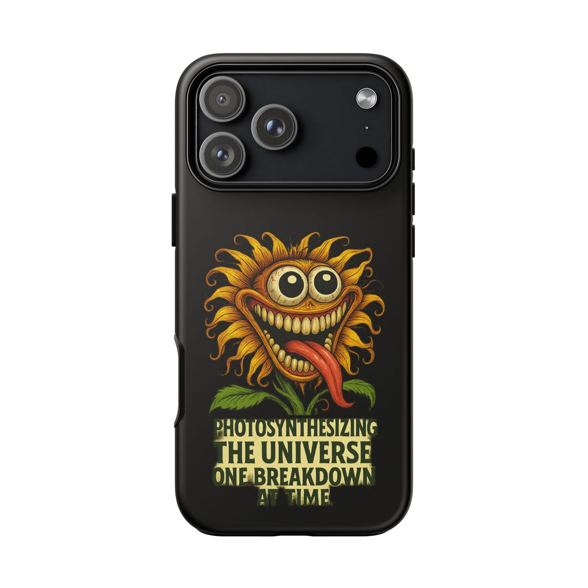 Phone Case - Smiling Sunflower Design with "Photosynthesizing the Universe One Breakdown at a Time"