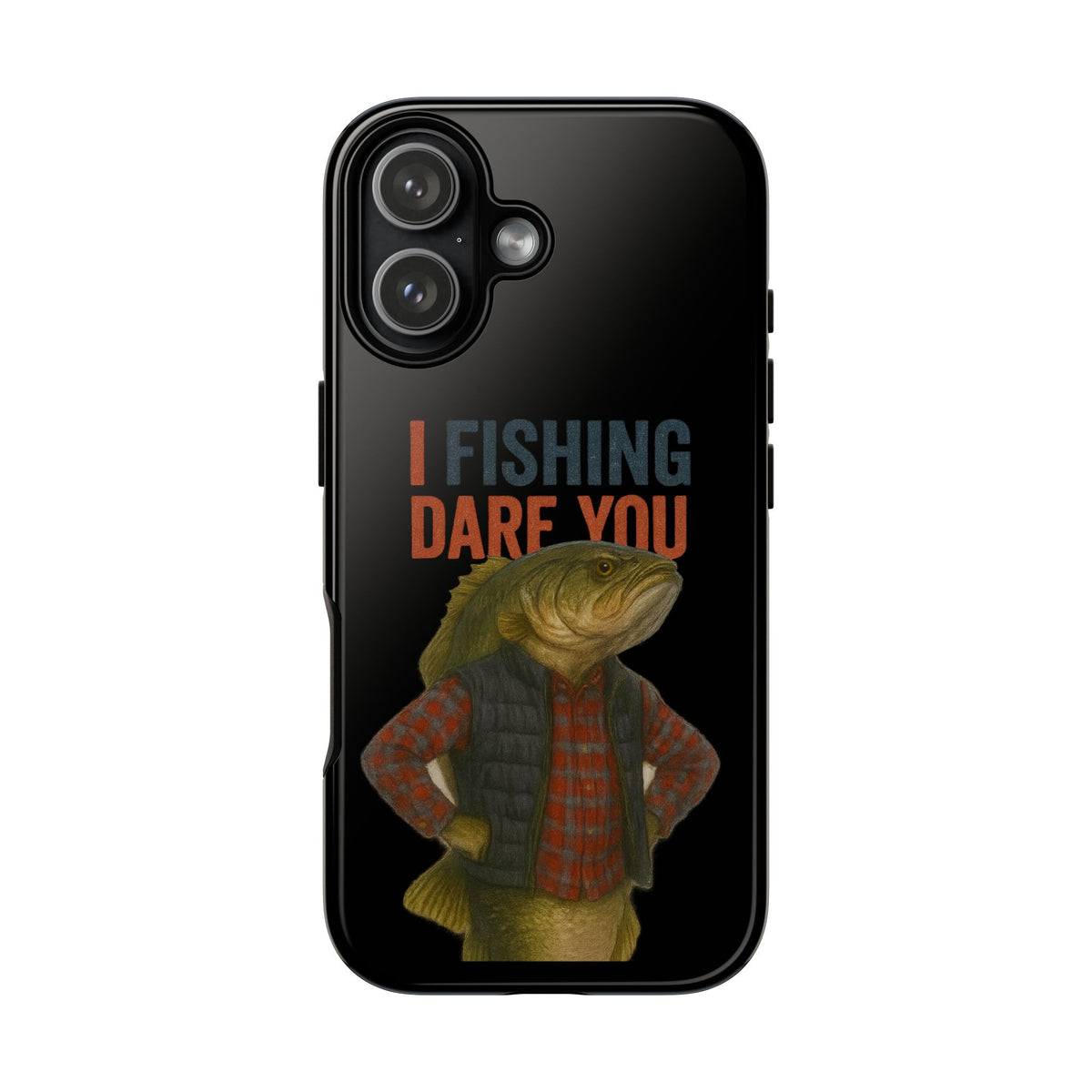 Fishing Dare You Phone Case — Funny Bass Angler Protective Cover