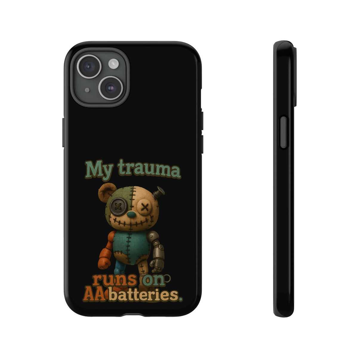 Phone Case — 'My Trauma Runs on AA Batteries' Creepy Voodoo Teddy Protective Cover
