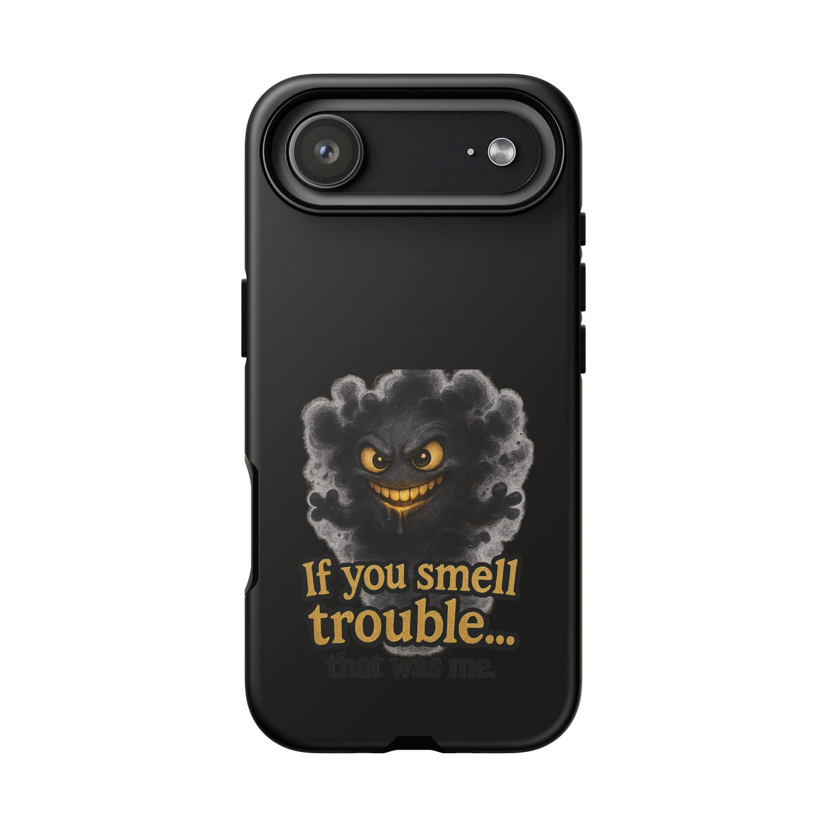 Phone Case — "If You Smell Trouble" Grinning Smoke Monster Protective Case