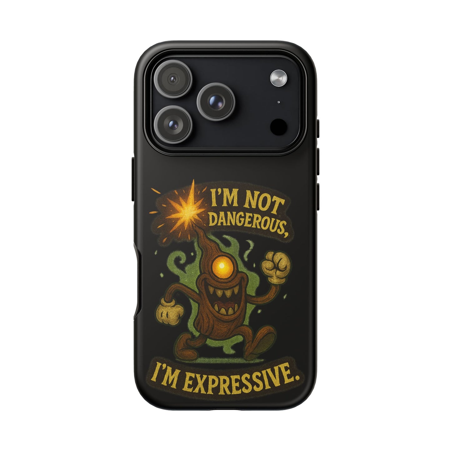 Phone Case — “I’m Not Dangerous, I’m Expressive” Monster Protective Case
