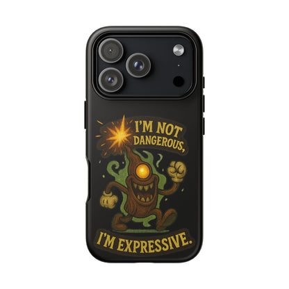 Phone Case — “I’m Not Dangerous, I’m Expressive” Monster Protective Case
