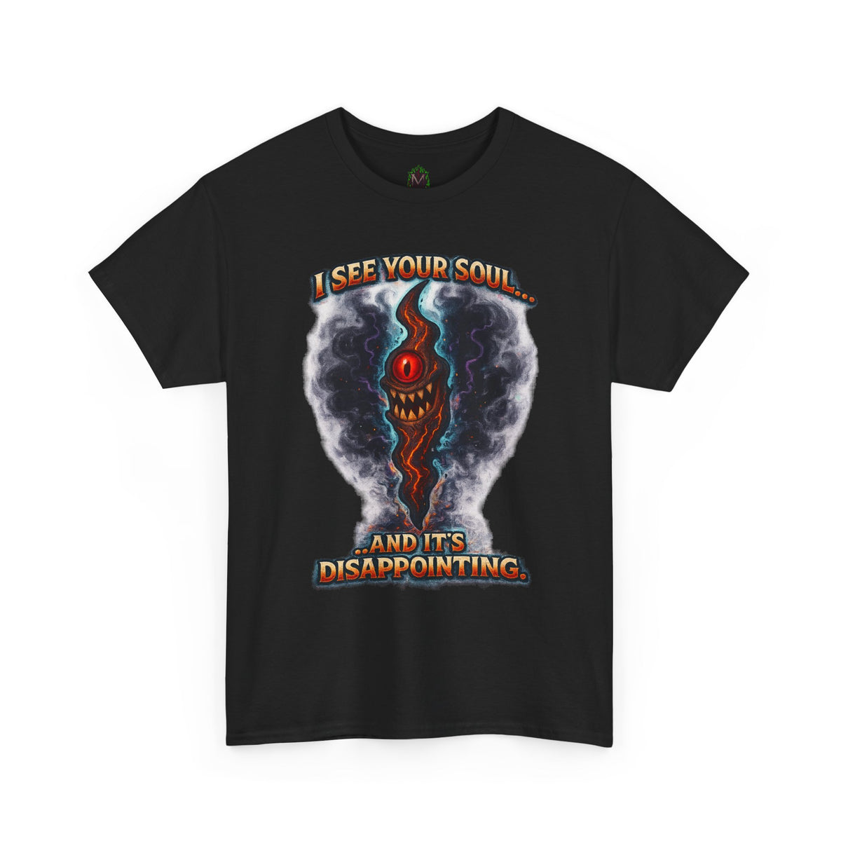 I See Your Soul And It's Disappointing T-Shirt | Horror Eye Graphic Tee