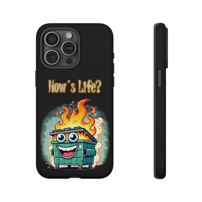 How's Life? Flaming Dumpster Phone Case