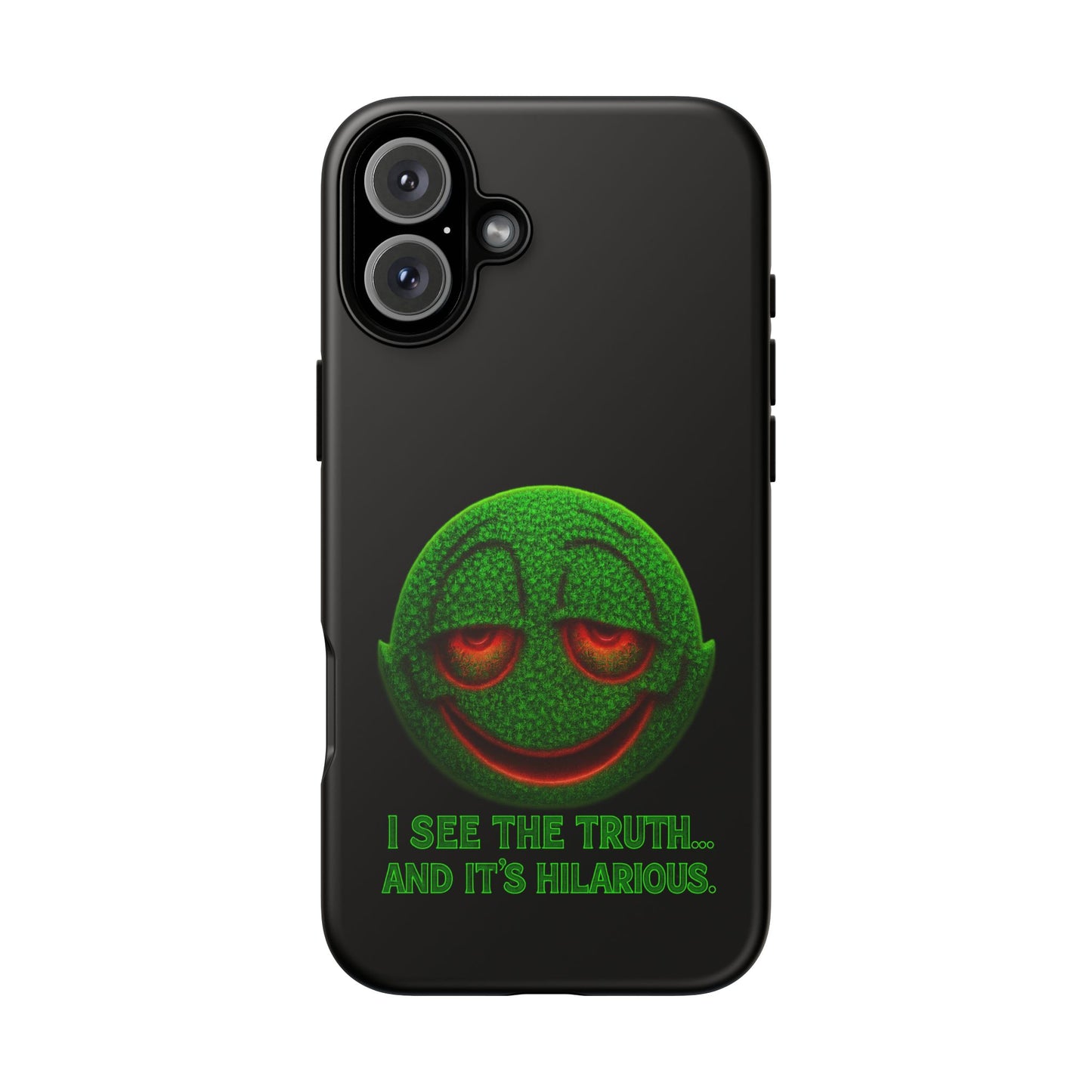 Phone Case — Green Smiley 'I See The Truth... And It's Hilarious' Protective Cover