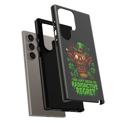 Radioactive Leprechaun Phone Case — "This Ain't Green, It's Radioactive Regret"