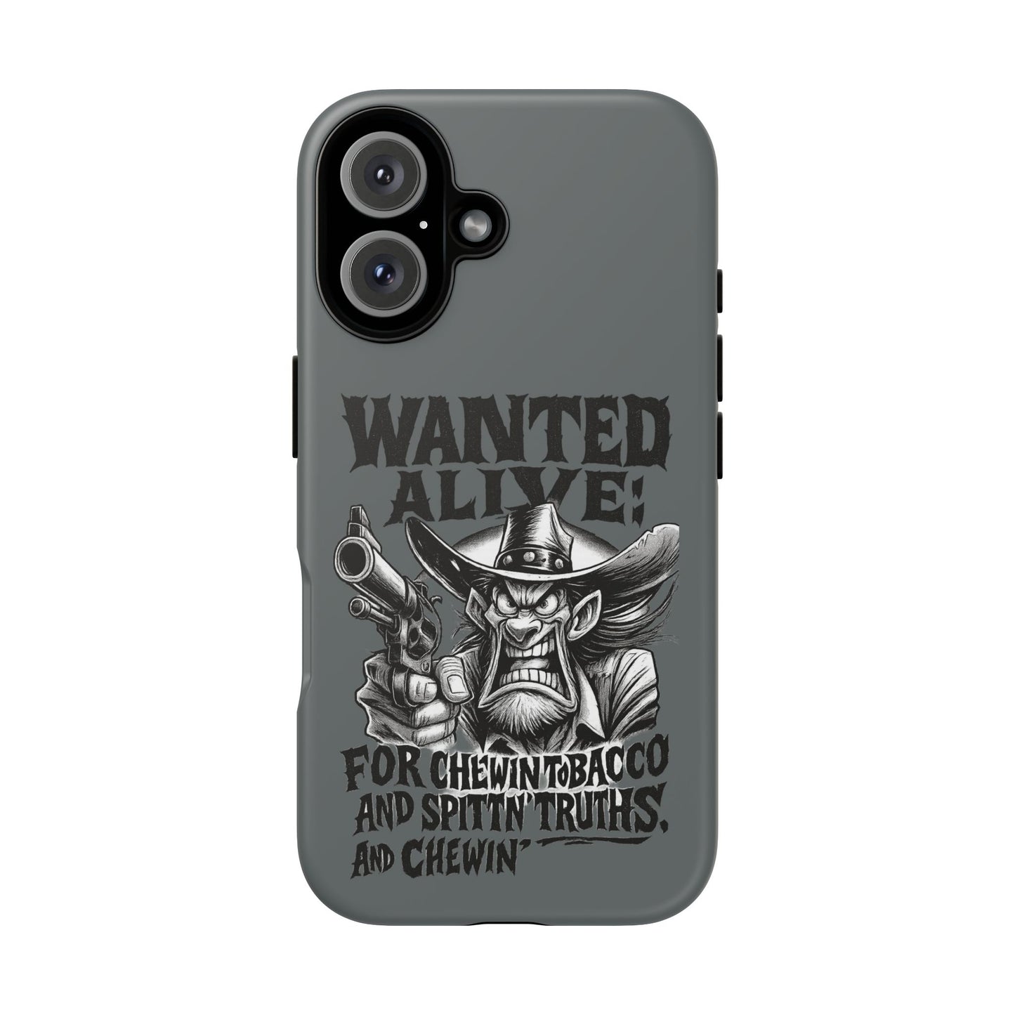 Phone Case — "Wanted Alive!" Cowboy Chewin' Tobacco Graphic