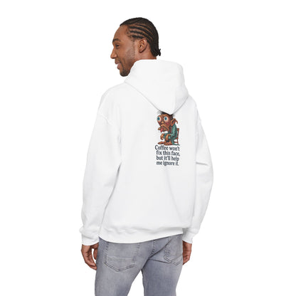 Coffee Hoodie — "Coffee won't fix this face, but it'll help me ignore it"
