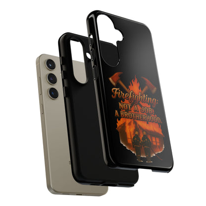 Firefighting: Not a Job, A Brotherhood Phone Case — Tough Protective Firefighter Design