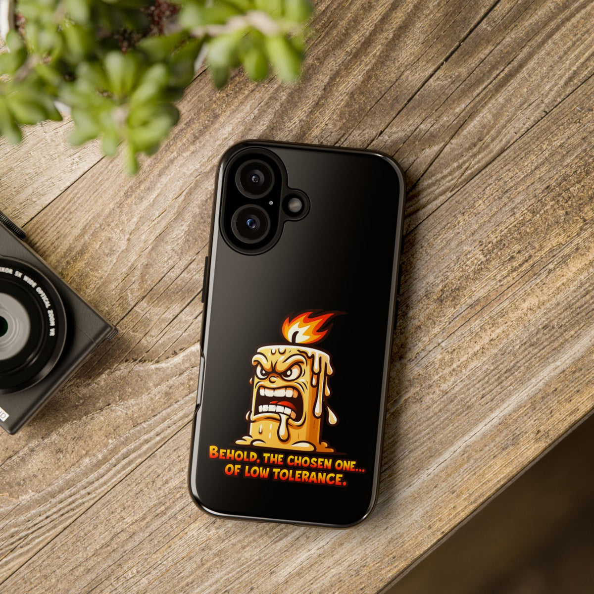 Phone Case — Angry Flaming Candle “Behold, the Chosen One… of Low Tolerance”