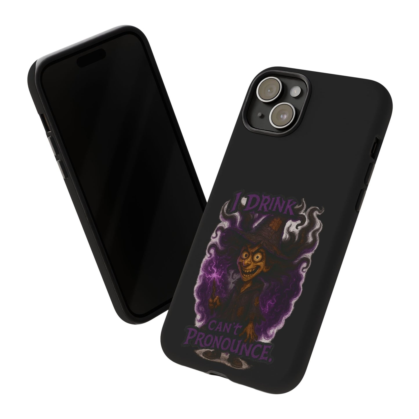 Phone Case — Witch Illustration "I Drink, Can't Pronounce" Protective Cover