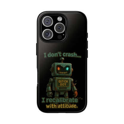 Phone Case — "I Don't Crash... I Recalibrate" Retro Robot Protective Cover