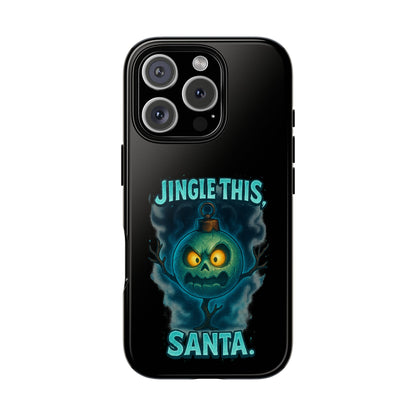 Phone Case - 'Jingle This, Santa' Spooky Holiday Protective Case