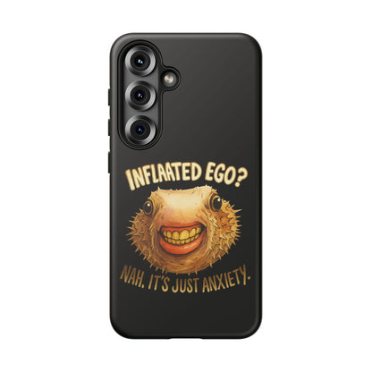 Phone Case — "Inflated Ego? Nah, It's Just Anxiety" Funny Pufferfish Design