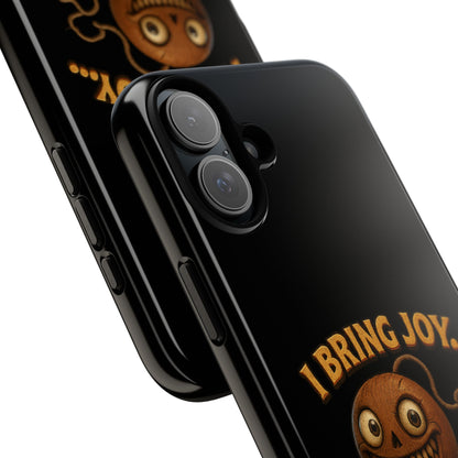Phone Case — "I Bring Joy... and Mild Psychological Trauma" Funny Creepy Design