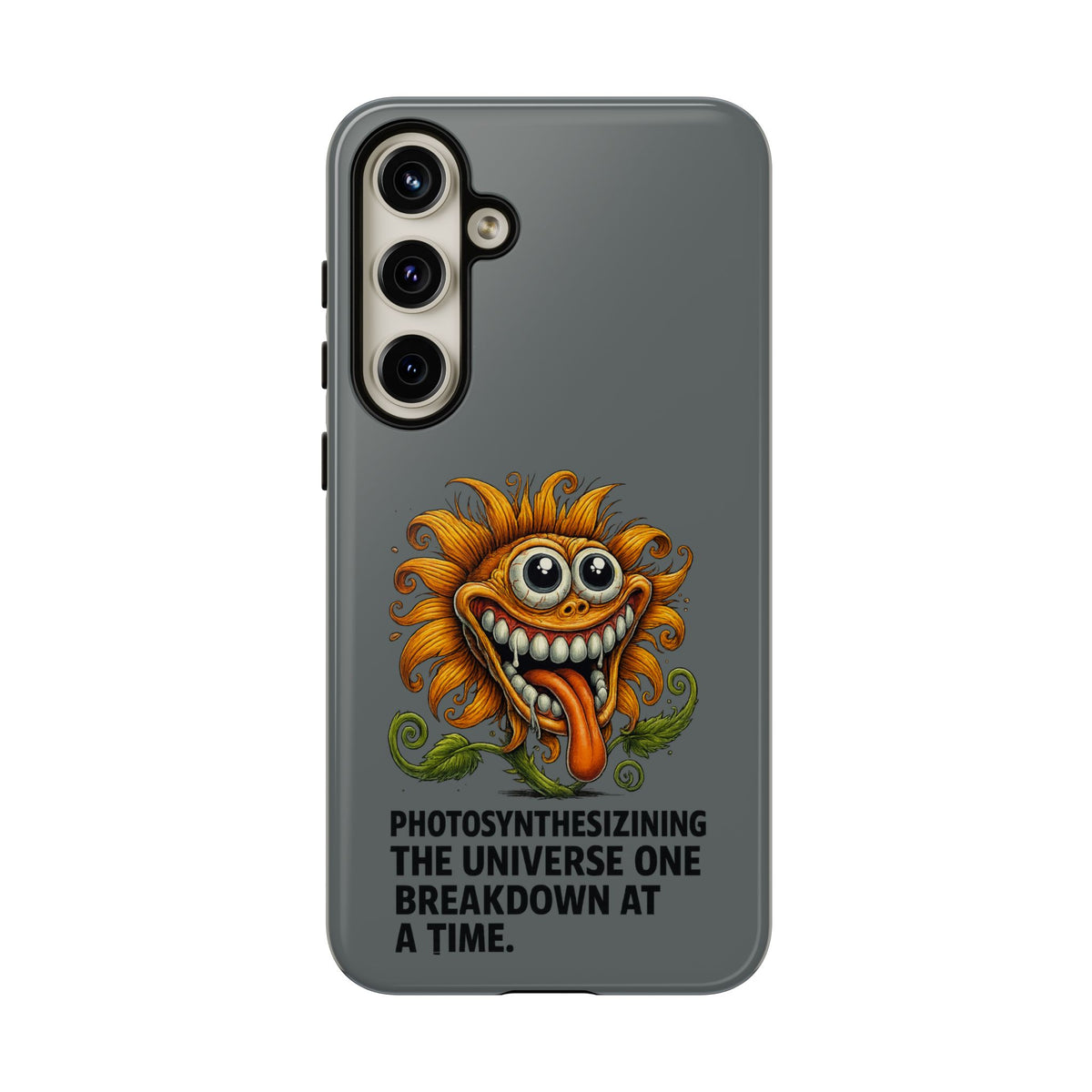 Funny Monster Sunflower Phone Case — "Photosynthesizing the Universe One Breakdown at a Time"