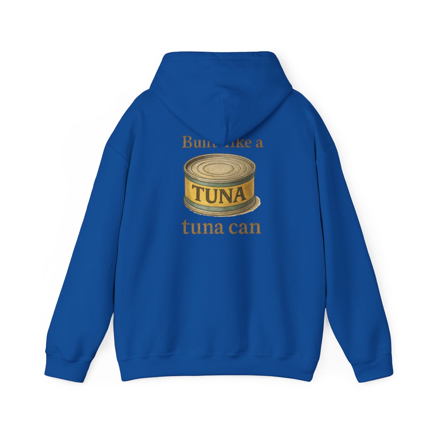 Tuna Can Hoodie — "Built Like a Tuna Can" Vintage Graphic Sweatshirt