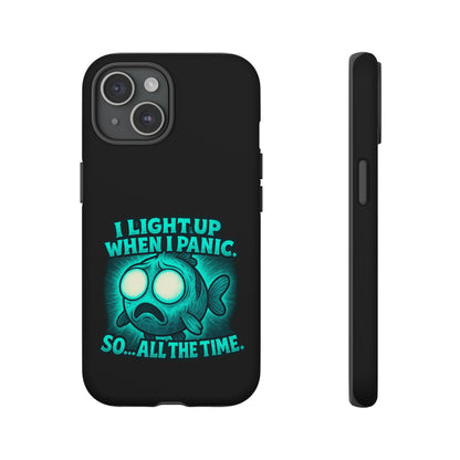 Phone Case — "I Light Up When I Panic" Glow Fish Anxiety Phone Case