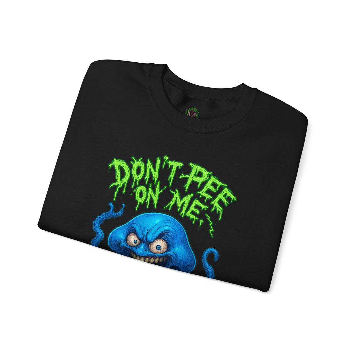 Don’t Pee On Me – Tentacled Fury Edition Crewneck