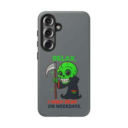Phone Case — 'Relax. I Only Reap on Weekdays.' Cute Green Grim Reaper Protective Cover