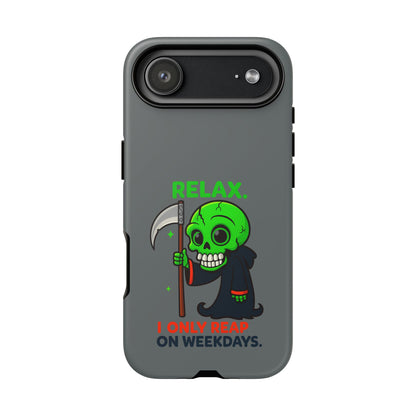 Phone Case — 'Relax. I Only Reap on Weekdays.' Cute Green Grim Reaper Protective Cover