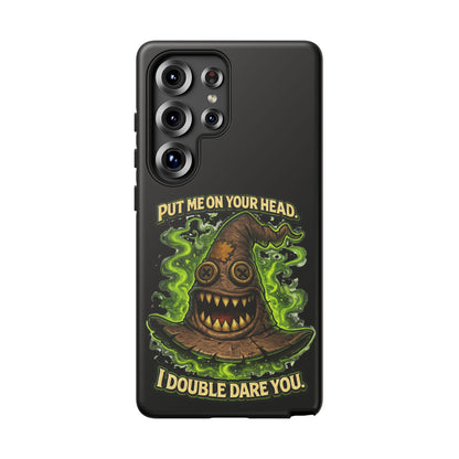 Phone Case — “Put Me On Your Head, I Double Dare You” Scary Witch Hat Design