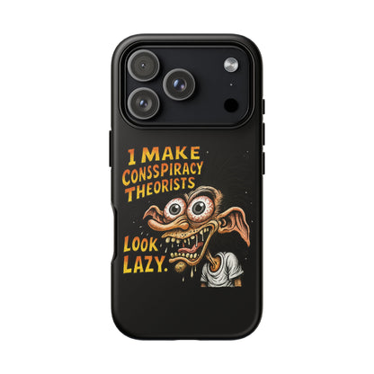 Phone Case — "I Make Conspiracy Theorists Look Lazy" Funny Retro Monster Design