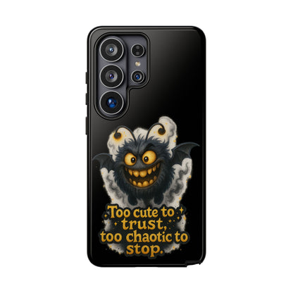 Phone Case — 'Too Cute to Trust, Too Chaotic to Stop' Mischievous Monster Protective Cover