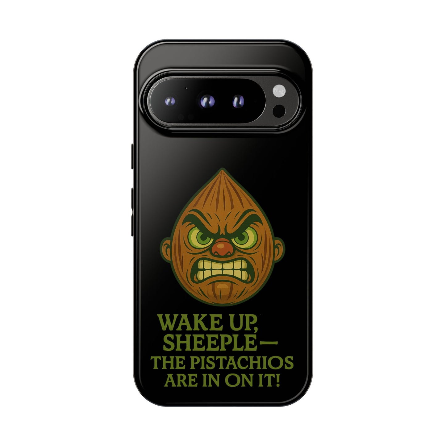 Angry Pistachio Phone Case — "Wake Up, Sheeple — The Pistachios Are In On It!"