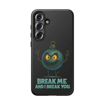 Phone Case — 'Break Me and I Break You' Mischievous Ornament Protective Cover