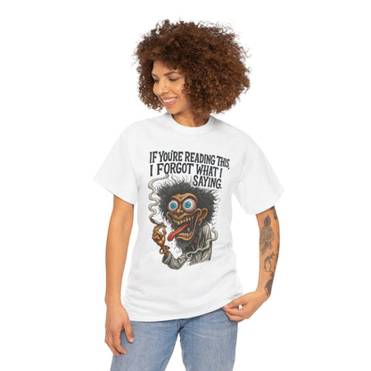 Forgot What I Was Saying – Fried Brain Tee