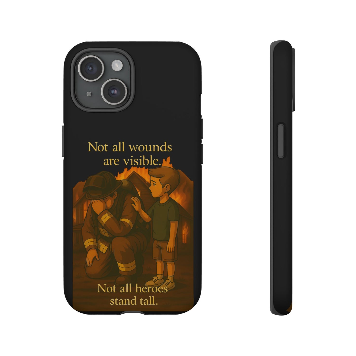 Phone Case — “Not All Wounds Are Visible” Firefighter PTSD Support Design