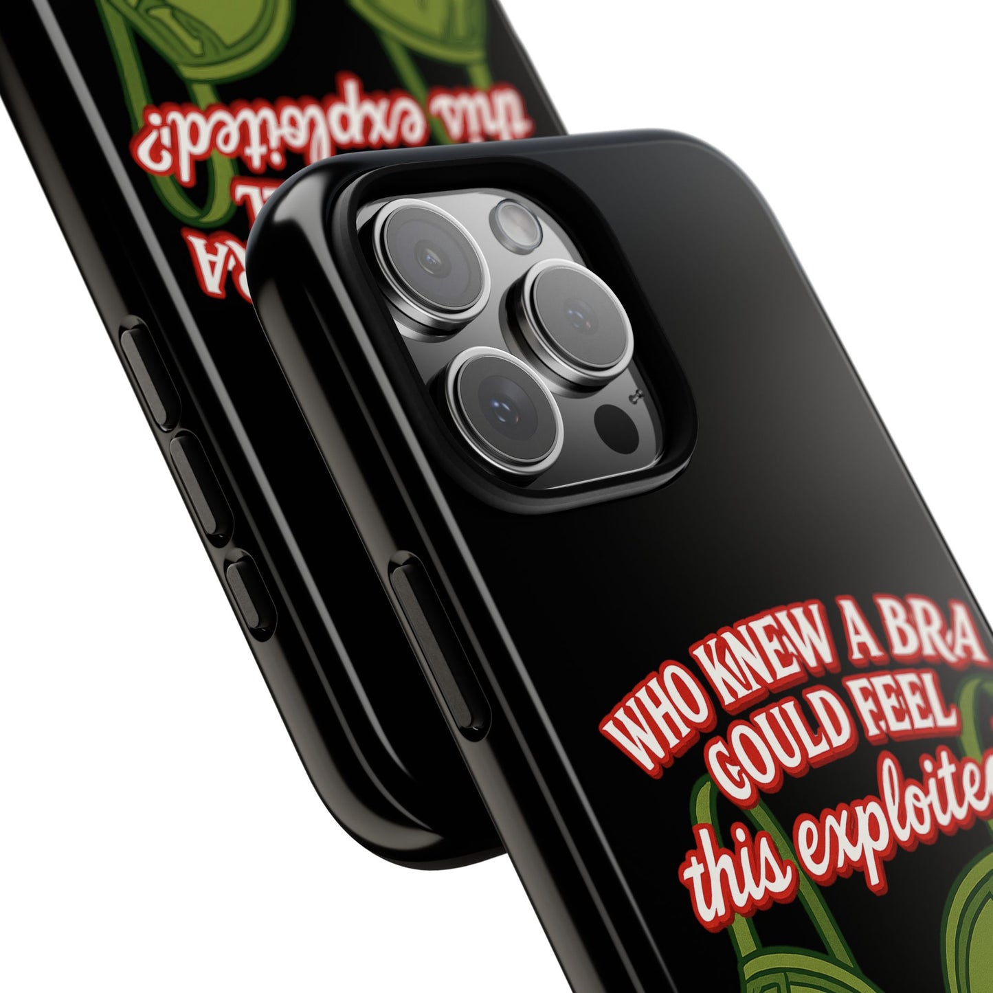 Phone Case — “Who Knew a Bra Could Feel This Exploited?” Graphic Protective Case