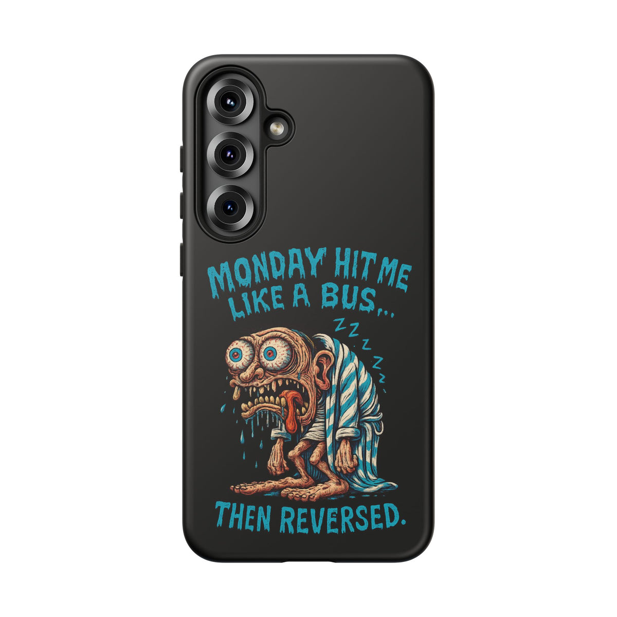 Phone Case — "Monday Hit Me Like a Bus... Then Reversed" Funny Grotesque Zombie Design