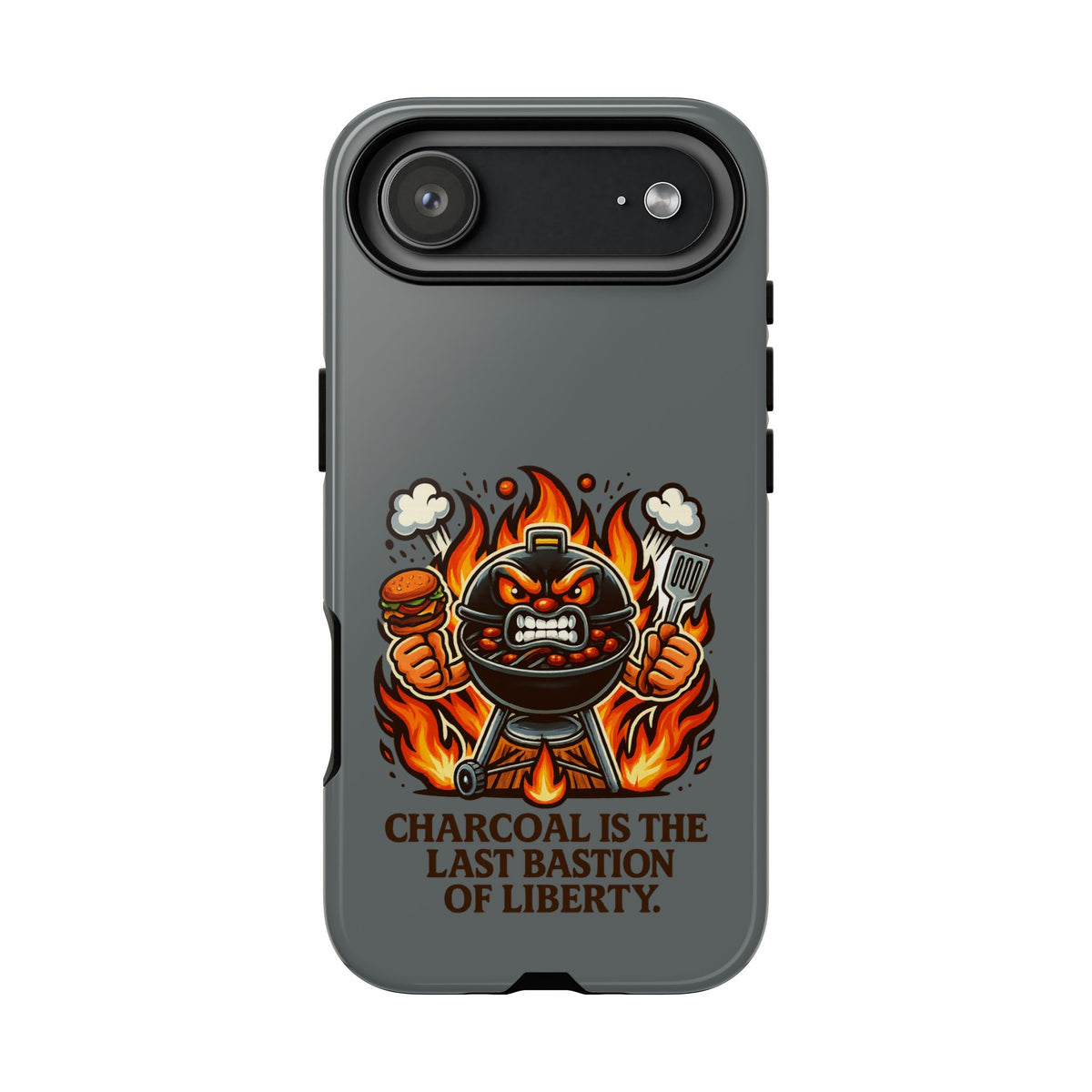 Grilling Phone Case — "Charcoal Is the Last Bastion of Liberty" BBQ Design